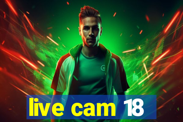 live cam 18
